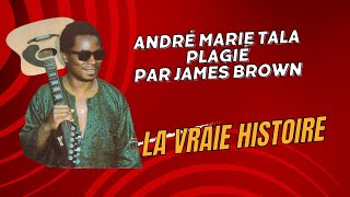 André Marie Tala plagié par James Brown