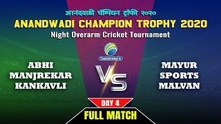 Abhi Manjrekar Kankavli vs Mayur Sports Malvan | Full Match | Anandwadi Champion Trophy 2020, Devgad