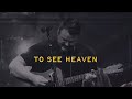 To See Heaven | Live | Northeast Worship