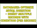 Databases: Optimize MySQL insertion - insert multiple records with condition (per record)