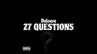 Delowe - 27 Questions (Official Audio) Prod. @xclusivejuniior5095