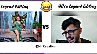 Legend Editing VS Ultra Legend Editing #memes