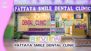 รีวิว คลินิกทันตกรรม Pattaya Smile Dental Clinic