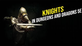 Knights in Dungeons & Dragons
