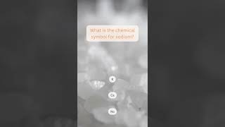 What is the chemical symbol for sodium