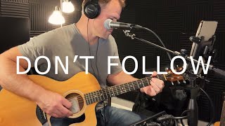 Don’t Follow (Alice in Chains cover)