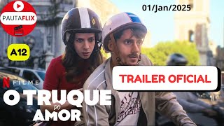 O Truque do Amor: Lançamento Netflix 2025 🎥 TRAILER Oficial!