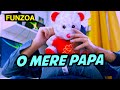 O MERE PAPA - Funzoa Song on Fathers - Dedication to Daddy - O Mere Daddy Song - Funzoa Mimi Teddy