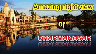 Night view of Dharmanagar North Tripura. Dharmanagar travel.