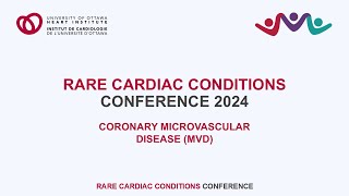 Coronary Microvascular Disease – 2024 Rare Cardiac Conditions Conference