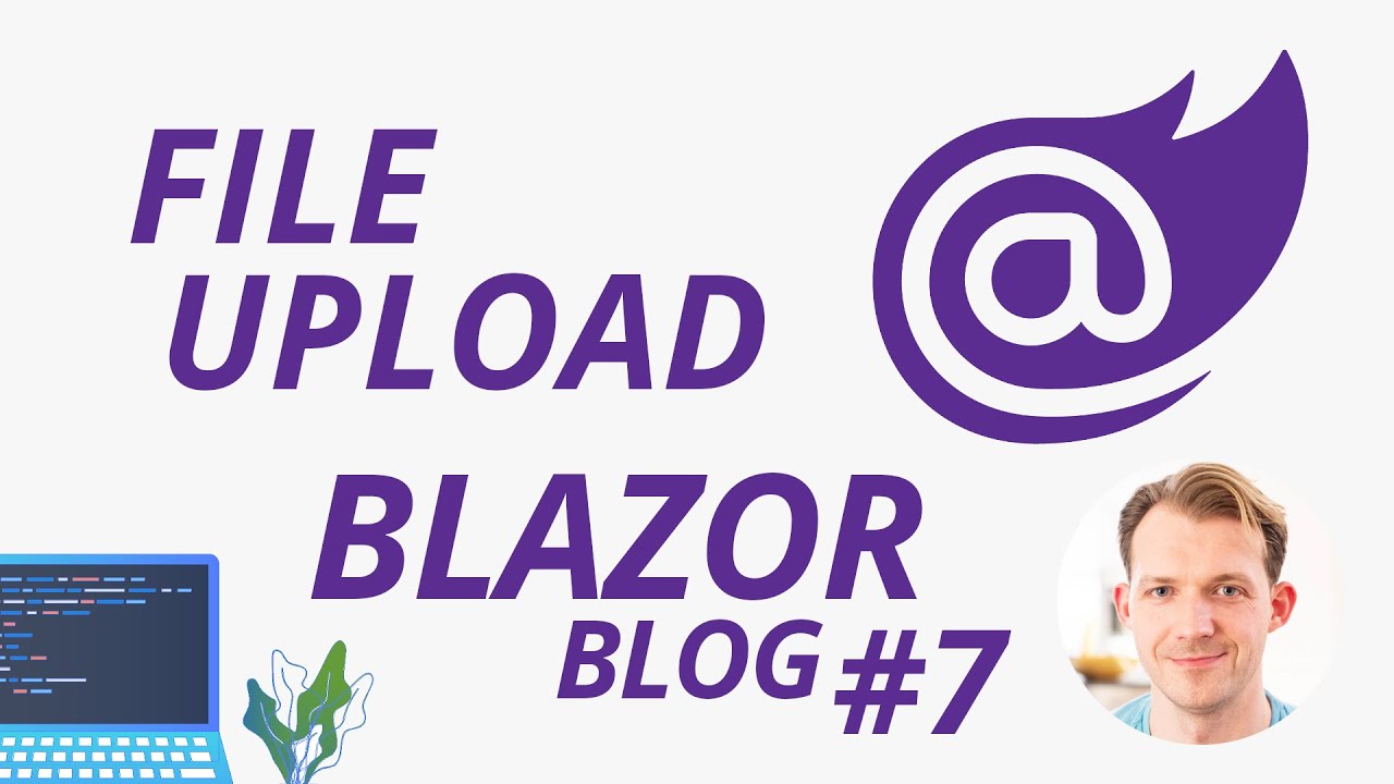 File Upload With Blazor WebAssembly | Blazor Blog Series #7 - YouTube