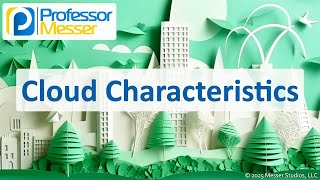 Cloud Characteristics - CompTIA A+ 220-1201 - 4.2