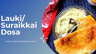 SURAIKKAI / LAUKI / BOTTLE GOURD DOSA || Very Healthy and Filling Breakfast