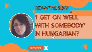 How to say 'to get on well with somebody'?