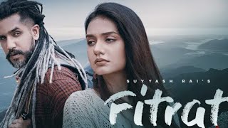 Fitrat - official Music Video | Suyyash Rai | Divya Agarwall india Music Label