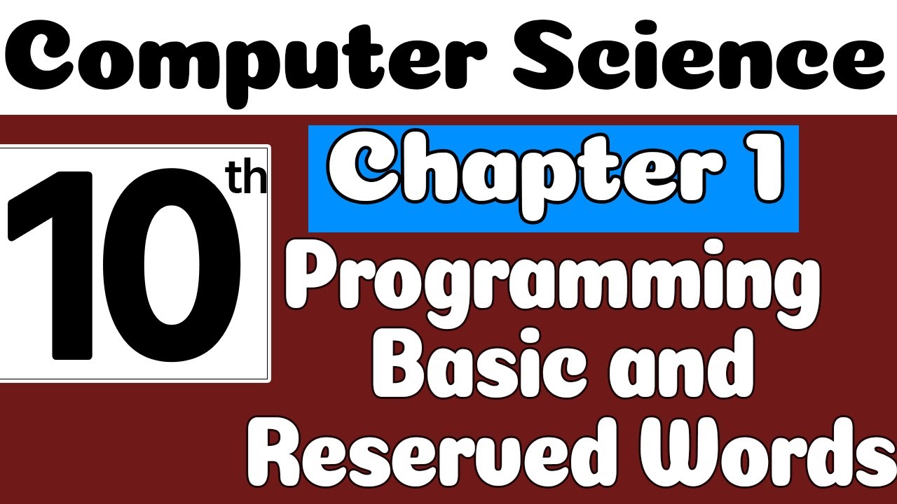 10th Class Computer Science Chapter 1 - Programming Basic And Reserved ...