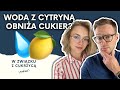 20: Jak obniżyć cukier i czy woda z cytryną odchudza? Co pić na wysoki poziom cukru we krwi? | WZZC