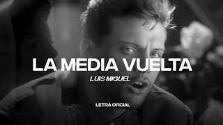 Luis Miguel - La Media Vuelta (Lyric Video) | CantoYo