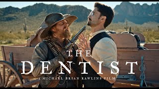 'THE DENTIST' Western Short Film