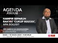 Agenda AWANI: Hampir separuh rakyat ‘cukup makan’, apa solusi?