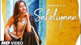Saheliyaan _ (Official Video) New Punjabi Full Song 2021 l  Latest Punjabi Songs 2021