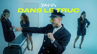 Yanns - DANS LE TRUC (Clip officiel)