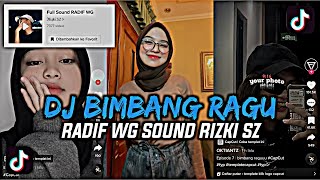DJ BIMBANG RAGU RADIF WG SOUND RIZKI SZ DJ PECAH SERIBU RADIF WG