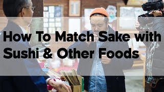 How to Match Sake with Sushi and Other Foods | Japan Video Travel Guide | Hidden Japan