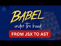 Inside Babel: Parsing JSX into AST