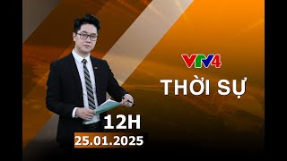 Bản tin thời sự tiếng Việt 12h - 25/01/2025 | VTV4