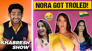 NORA FATEHI ROASTED AND TROLLED! 😂