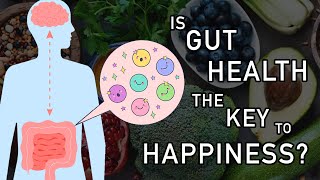 How A Healthier Gut Can Make You Happier