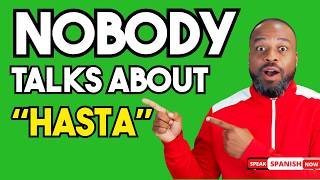 You're Probably Using 'HASTA' Wrong... Here's Why