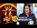 10 Years of Om Shanti Om | Farah Khan Interview with Anupama Chopra