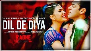 Dil De Diya -  Radhe | Salman Khan | Jacqueline Fernandez | Himesh Reshammiya |Kamaal KPayal DShabb