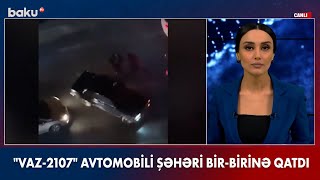 VAZ-2107 avtomobili şəhəri bir-birinə qatdı | Baku TV | #bakutvofficial