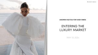 Live session with Andrew Bayda - Entering the luxury market