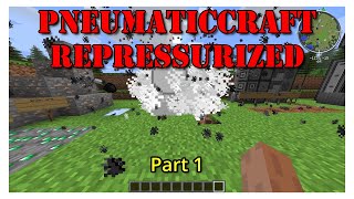 PneumaticCraft Repressurized Part 1  -Minecraft- THE Setup