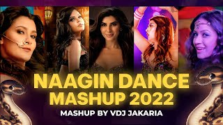 Naagin Dance Mashup 2022 | VDj Jakaria | Best Nagin Song