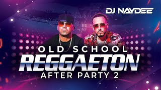 Reggaeton Old School Mix 2 | Wisin Y Yandel, Daddy Yankee, Hector Y Tito |  Afte