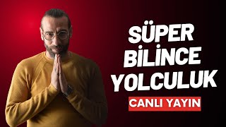 Süper Bilince Yolculuk - Halil Ata Bıçakçı