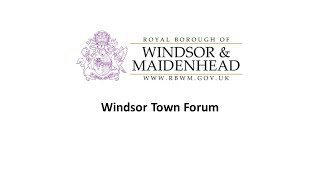 RBWM Windsor Town Forum - 20 March 2023