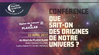 Que sait-on des origines de notre univers : une conférence de Clément Filliard