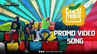 Cucumber Web Series | Promo Song | Umair Spt Cherkala | Goodwill Entertainments | Sha Bro