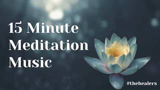 15 minutes meditation music heal your body, soul and mind.