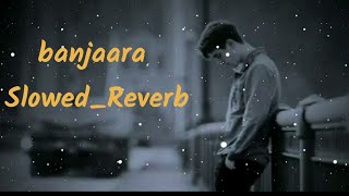 Banjaara Lyrical Video | Ek Villain | Slowed + Reverb | Sad song (slowed + reverb + rain) #4