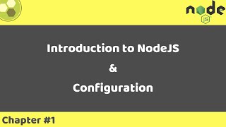 Node.js Tutorial #1 | Introduction to Node.js & Configuration