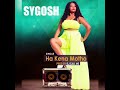 Sygosh-Ha kena Motho (official audio)Produced by Dj Call Me
