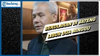 Ganjar Umumkan Sekolah di Jateng Libur 2 Minggu