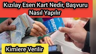 Kızılay Esen Kart Kimlere Verilir? Başvurusu Nasıl Yapılır